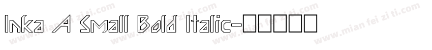 Inka A Small Bold Italic字体转换